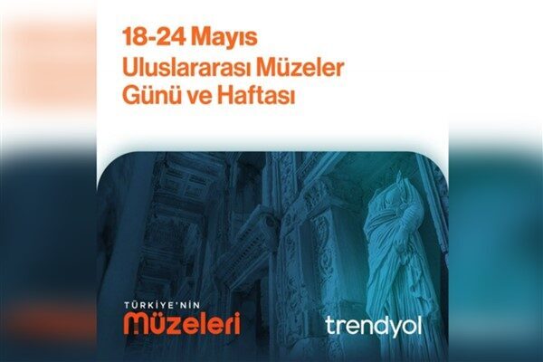 18-24 Mayıs Müzeler Haftası, geçmişin izlerini bugüne taşıyan müzelerin değerini