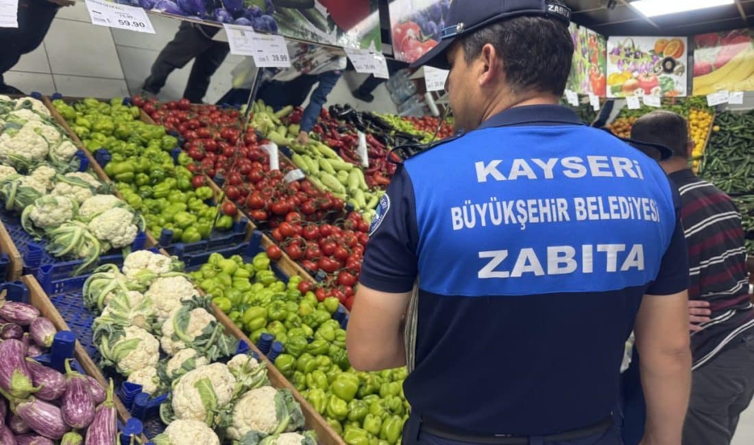 Kayseri Büyükşehir Belediyesi Zabıta ekipleri, halk sağlığı ve tüketici haklarını